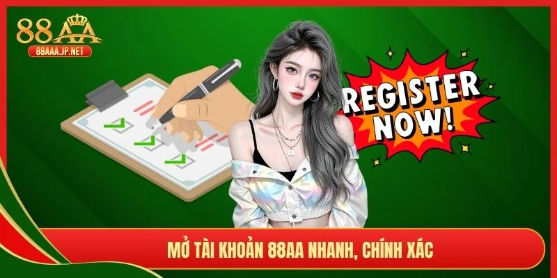 Mở tài khoản 88AA nhanh, chính xác
