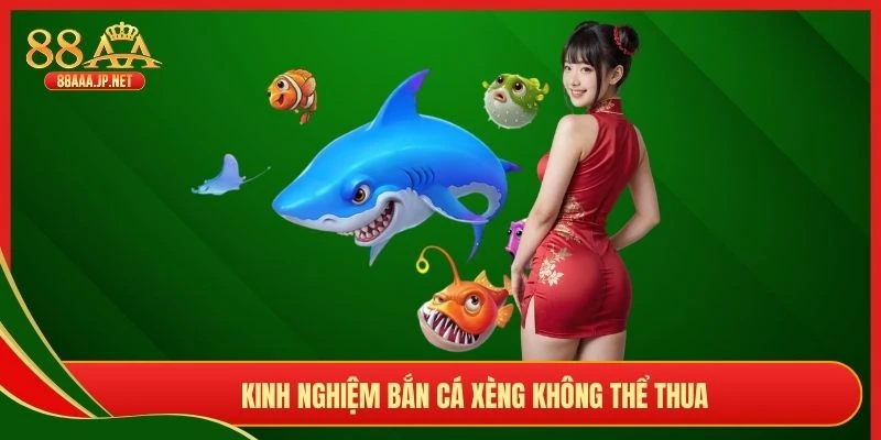 Kinh nghiệm bắn cá xèng không thể thua