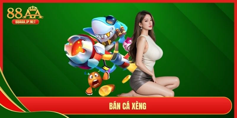 Bắn Cá Xèng