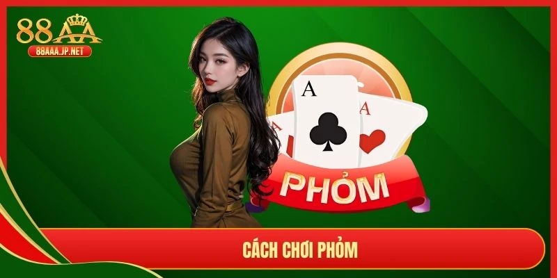 Cách Chơi Phỏm