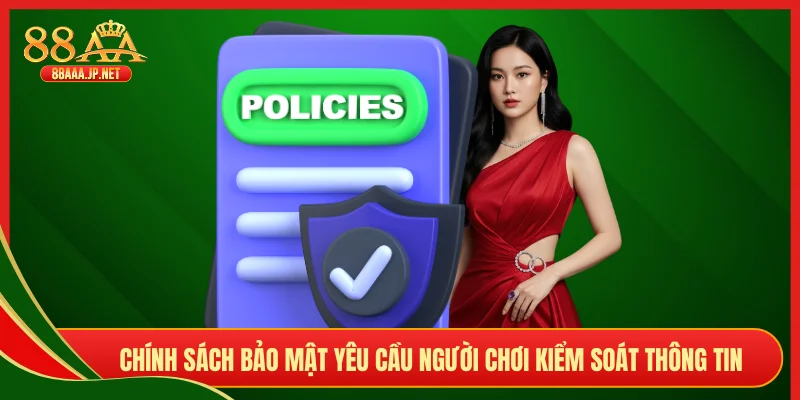 Chính sách bảo mật yêu cầu người chơi kiểm soát thông tin