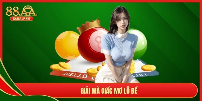 Giải mã giấc mơ lô đề