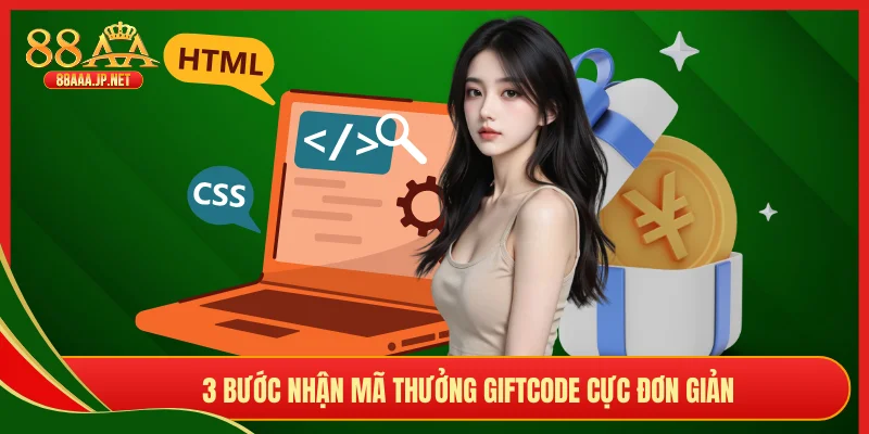 3 bước nhận mã thưởng Giftcode cực đơn giản
