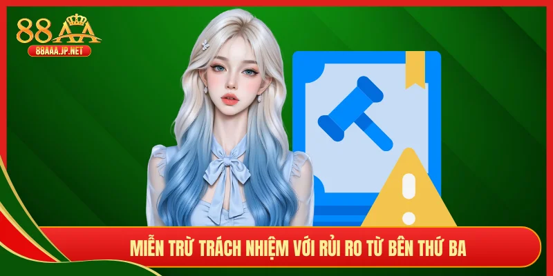 Miễn trừ trách nhiệm với rủi ro từ bên thứ ba