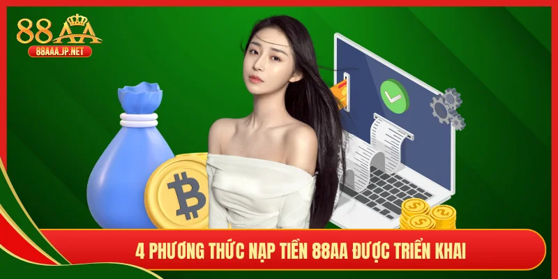 4 phương thức nạp tiền 88AA được triển khai