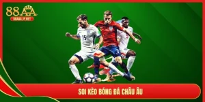 Soi Kèo Bóng Đá Châu Âu