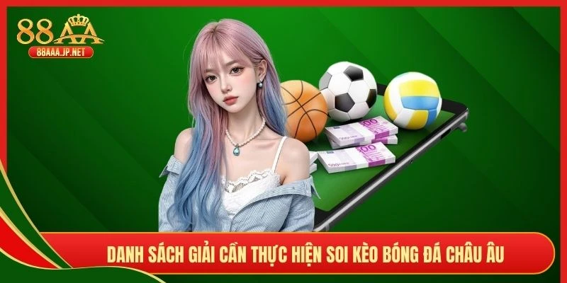 Danh sách giải cần thực hiện soi kèo bóng đá châu Âu