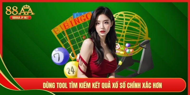 Dùng tool tìm kiếm kết quả xổ số chính xác hơn